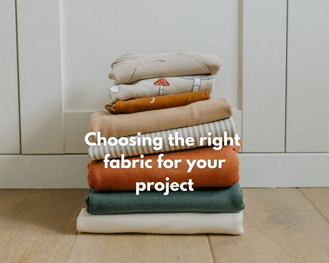 Choosing the Right Fabric for your Project